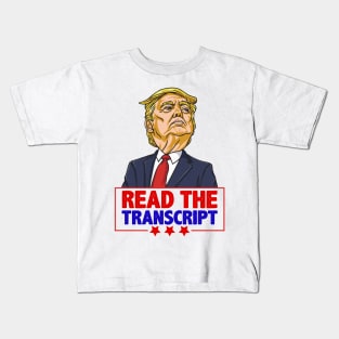 Read The Transcript Pro Trump Impeachment Shirt Gift for Proud Republicans Kids T-Shirt